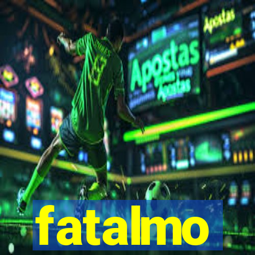 fatalmo