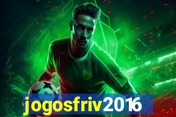 jogosfriv2016