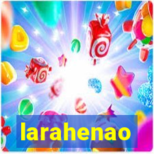 larahenao