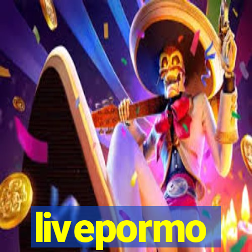 livepormo