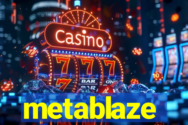 metablaze