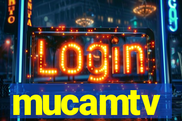 mucamtv