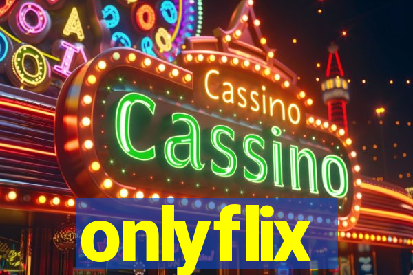 onlyflix