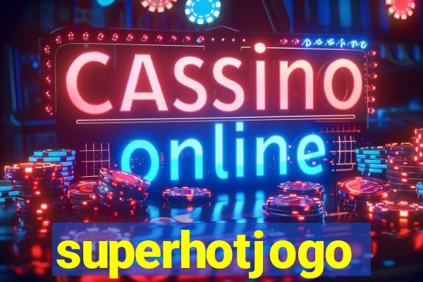 superhotjogo