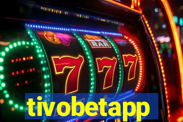 tivobetapp