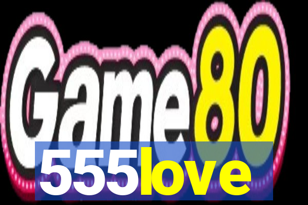 555love