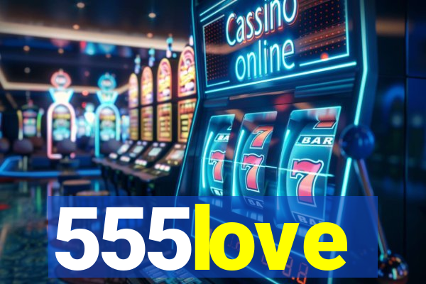 555love