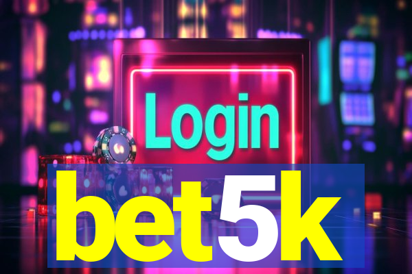 bet5k