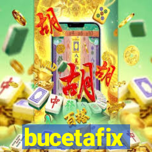 bucetafix