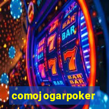 comojogarpoker