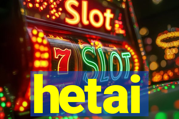 hetai