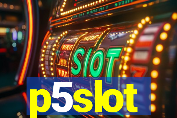 p5slot