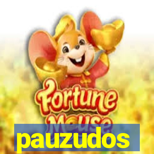 pauzudos