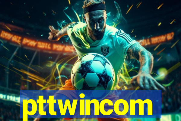 pttwincom