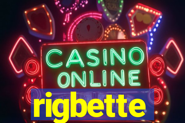 rigbette