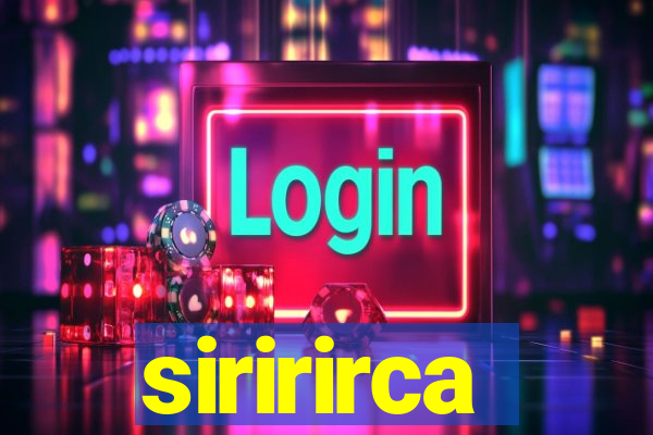 siririrca