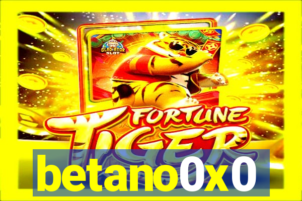 betano0x0